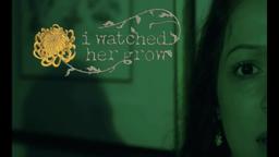 I Watched Her Grow - Seattle Indie Sci-Fi Drama (Trailer)