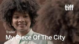 MY PIECE OF THE CITY Trailer | New Releases 2018