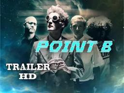 POINT B Official Trailer (2017) Sci-Fi Comedy Movie HD