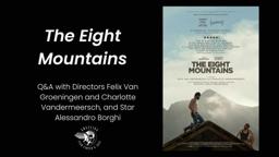 The Eight Mountains Q&A with Felix Van Groeningen, Charlotte Vandermeersch, & Alessandro Borghi