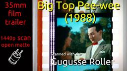 Big Top Pee-wee (1988) 35mm film trailer, flat open matte, 1440p