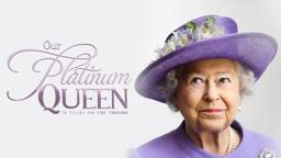 Our Platinum Queen: 70 Years on the Throne (Official Trailer)
