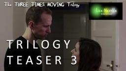 Three Times Moving Trilogy Teaser 3