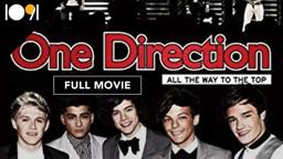 One Direction: All the Way to the Top (FULL MOVIE)