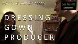 Not the Way It Feels: The Producer in the Dressing Gown
