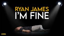 Ryan James: I'm Fine (Official Trailer)