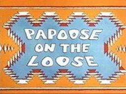 Papoose on the Loose (1961)