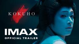 KOKUHO | Official Trailer | Experience It In IMAX®