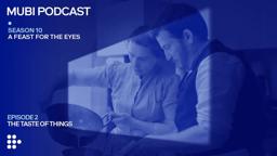 THE TASTE OF THINGS — Alison Roman savors the opposite of a chef movie | MUBI Podcast