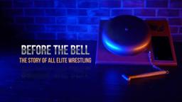 Before the Bell: The Story of All Elite Wrestling