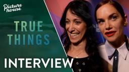 True Things | Interview with Ruth Wilson & Dir. Harry Wootliff