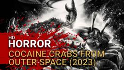 Cocaine Crabs from Outer Space (2023) -  Official Trailer