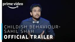 Childish Behaviour| Sahil Shah | Stand Up Comedy Special | Official Trailer | Amazon Prime Video