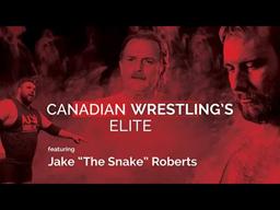Canadian Wrestling's Elite: Featuring Jake the Snake Roberts Trailer (2018 Wrestling Documentary)
