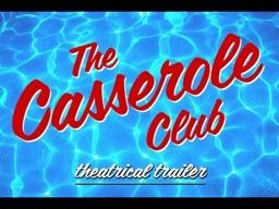 THE CASSEROLE CLUB - official theatrical trailer www.DIKENGA.com