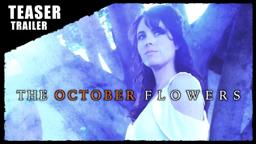 The October Flowers (Teaser)