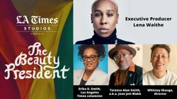 L.A. Times Studios presents ‘The Beauty President’