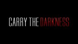 Carry The Darkness | Official Teaser Trailer