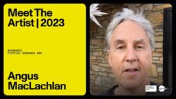 Meet the Artist 2023: Angus MacLachlan on “A Little Prayer”