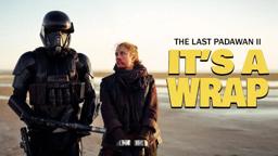 The Last Padawan 2 | IT'S A WRAP featurette | A STAR WARS Fan film