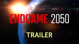 ENDGAME 2050 - Trailer