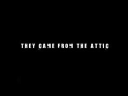 They Came From The Attic Trailer