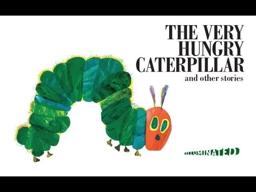 The Very Hungry Caterpillar