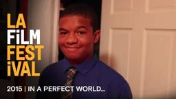 IN A PERFECT WORLD... Trailer | 2015 LA Film Fest