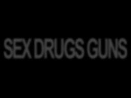 SEX DRUGS GUNS (official trailer)