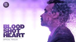 BLOODSHOT HEART | Official Trailer HD