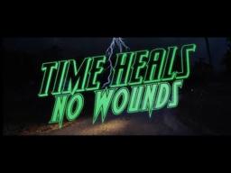 Time Heals No Wounds - Official Trailer