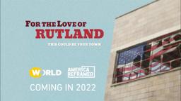 For the Love of Rutland | Official Trailer | America ReFramed