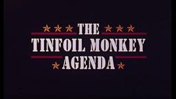 The Tinfoil Monkey Agenda
