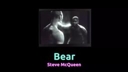 Coming Out: Bear by Steve McQueen
