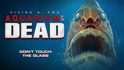 AQUARIUM OF THE DEAD TRAILER
