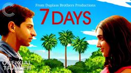 7 DAYS Official Trailer - Starring Karan Soni & Geraldine Viswanathan
