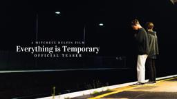 Everything is Temporary | Official Teaser