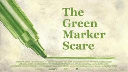 The Green Marker Scare
