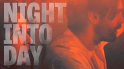 Night Into Day - Trailer