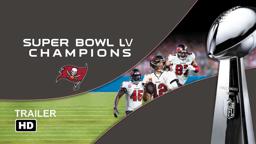 NFL Super Bowl LV Champions: Tampa Bay Buccaneers Official Trailer