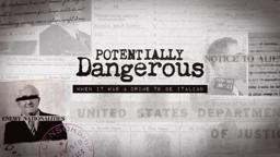 Potentially Dangerous - When it was a Crime to be Italian | Official Trailer