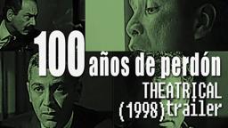 100 Años de Perdón (1998) | Theatrical Trailer