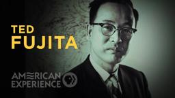Ted Fujita | Mr. Tornado | American Experience | PBS