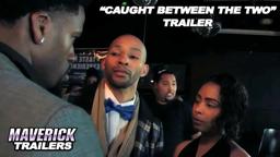 New Movie Trailer - "Caught Between The Two" - Coming Soon!
