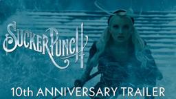 Sucker Punch - 10th Anniversary Trailer