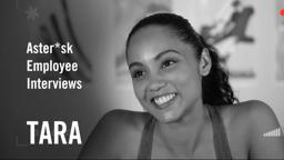 Aster*sk Employee Interviews - Tara
