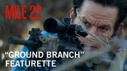 "Ground Branch" Featurette