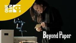 Beyond Paper (Trailer 01m44s)