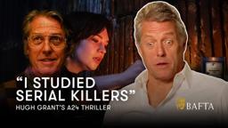 Hugh Grant was excited to be edgy as "f***ed up" horror villain in Heretic | BAFTA