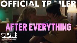 After Everything Official Trailer